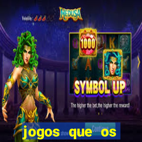 jogos que os famosos jogam para ganhar dinheiro